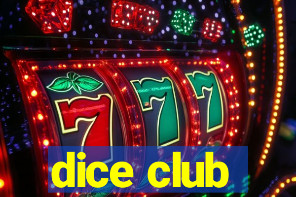 dice club